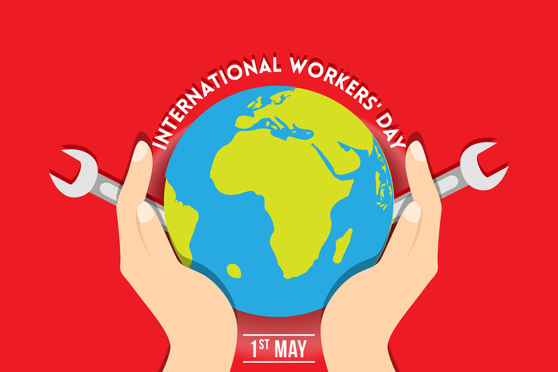 International Worker's Day: Origin, Meaning and Holidays